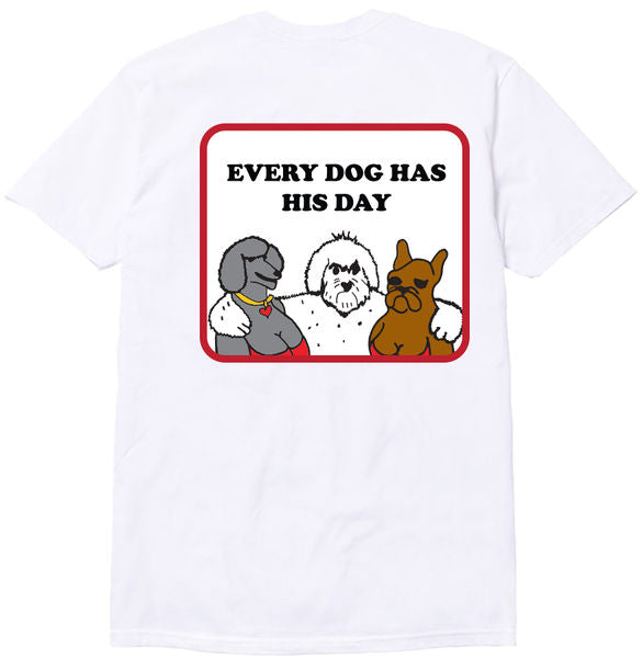 Every dog has its day T-shirt